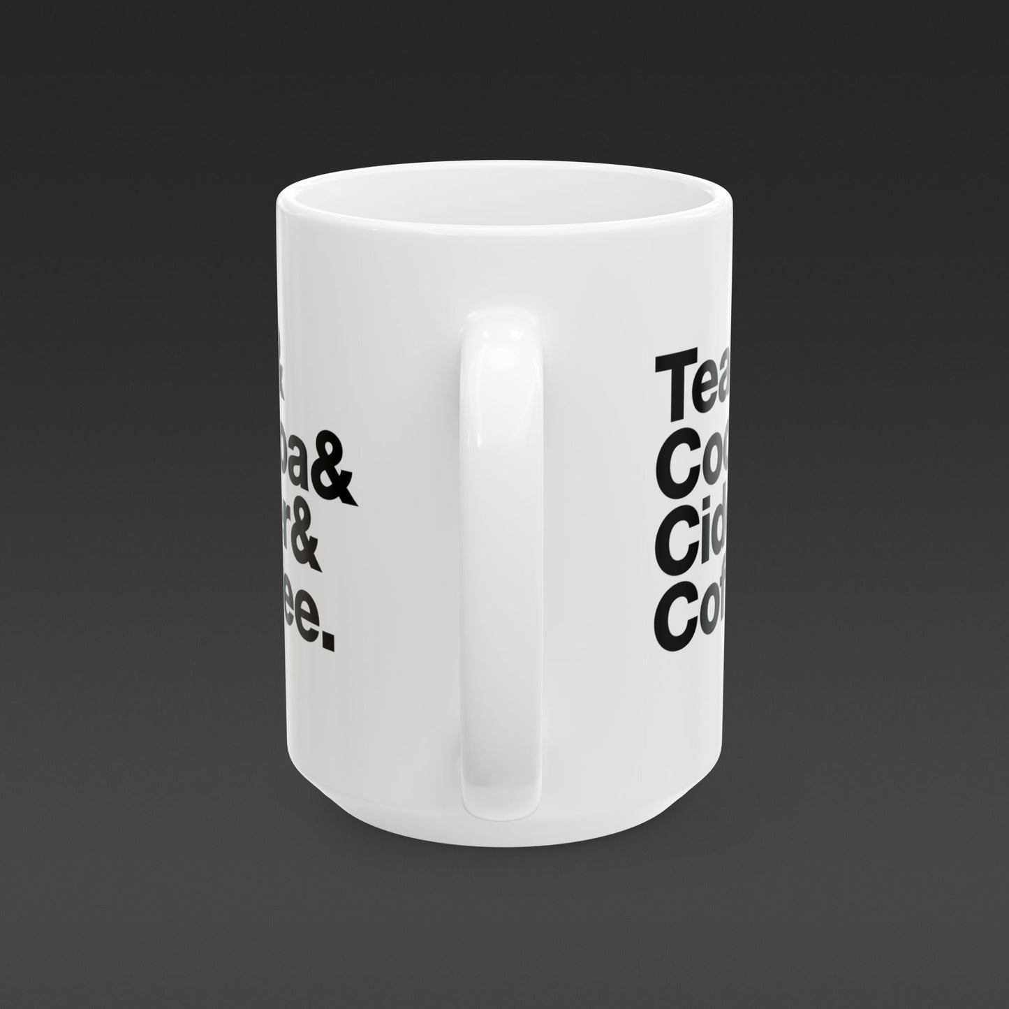 Coffee mug that reads "Tea & Cocoa & Cider & Coffee" . Black type on white mug