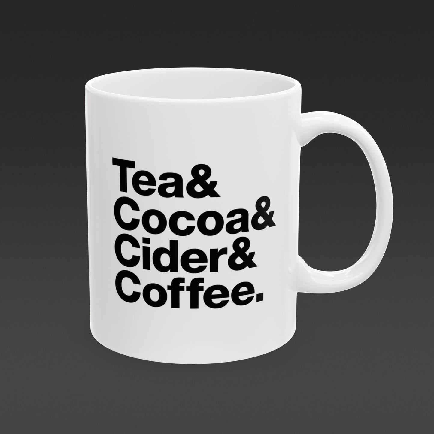 Coffee mug that reads "Tea & Cocoa & Cider & Coffee" . Black type on white mug