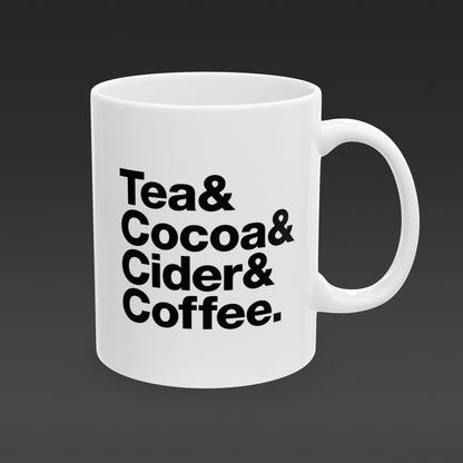 Coffee mug that reads "Tea & Cocoa & Cider & Coffee" . Black type on white mug