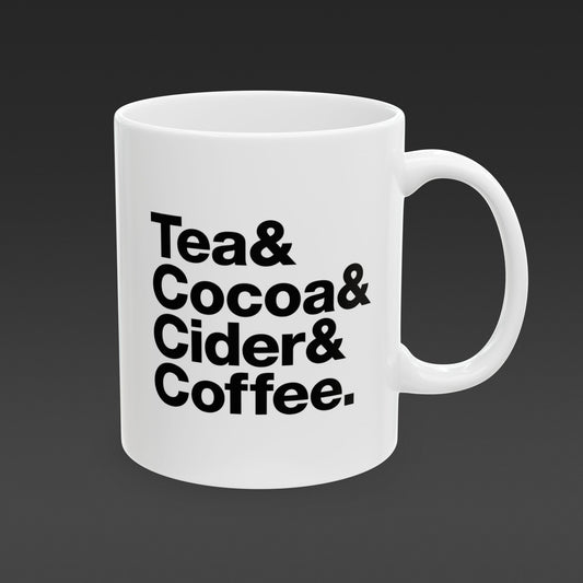 Coffee mug that reads "Tea & Cocoa & Cider & Coffee" . Black type on white mug