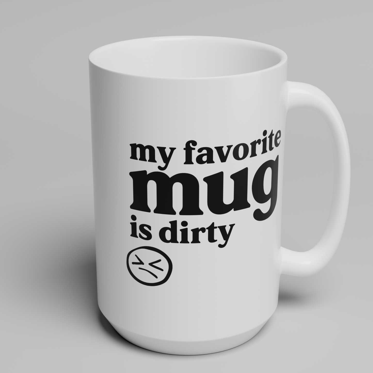 My Favorite Mug is Dirty