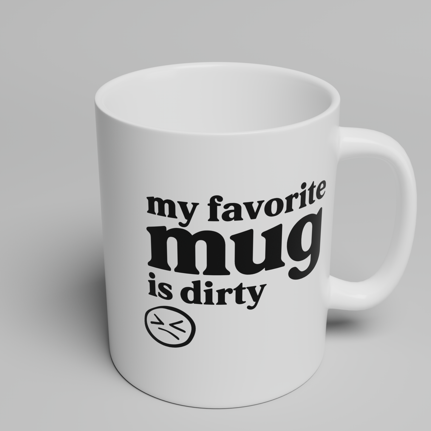 My Favorite Mug is Dirty