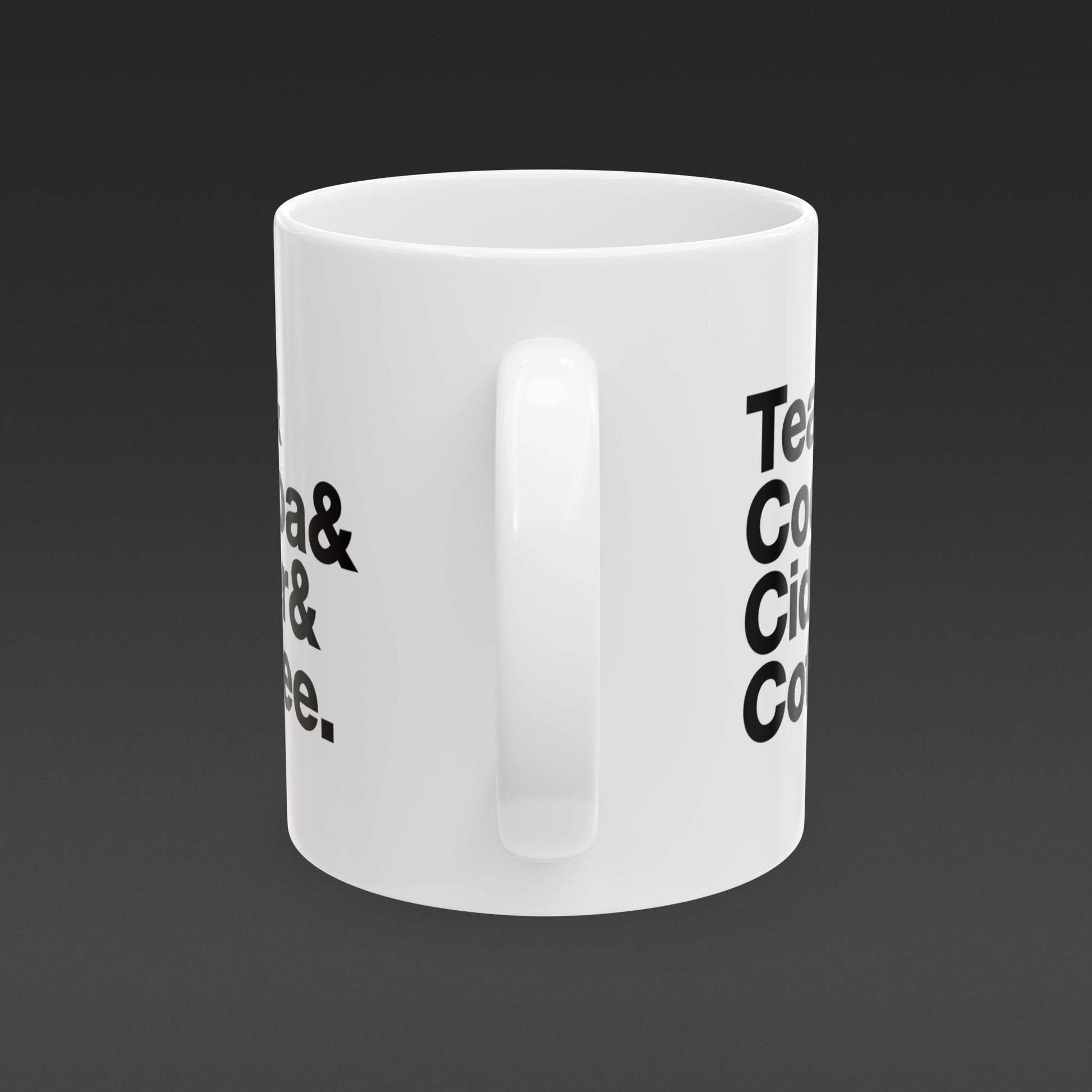 Coffee mug that reads "Tea & Cocoa & Cider & Coffee" . Black type on white mug