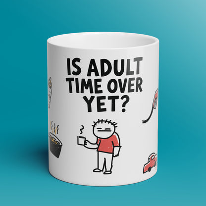 Is Adult Time Over Mug