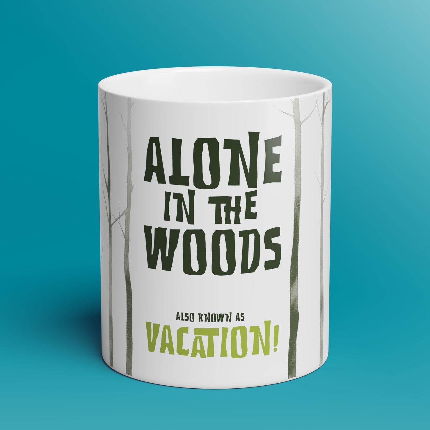 Alone in the Woods AKA Vacation! - 11oz & 15oz Coffee Mug