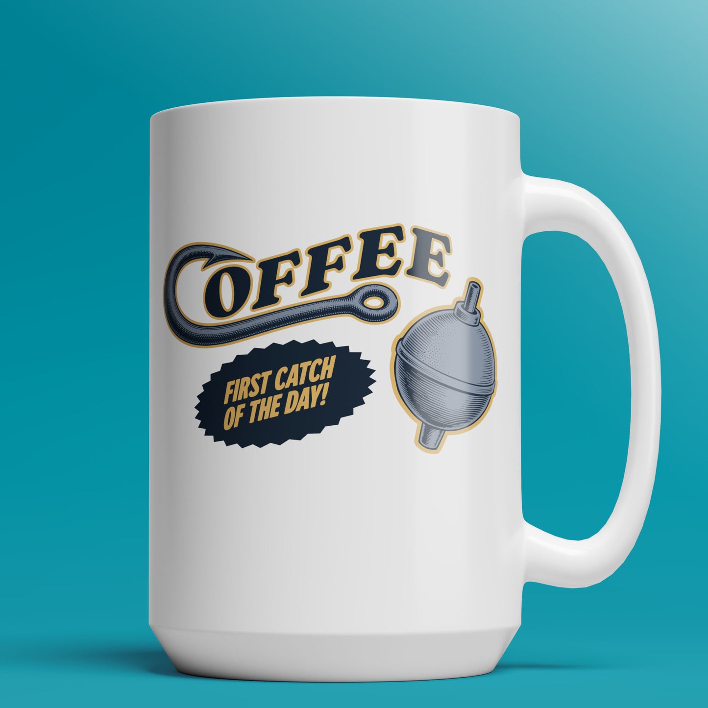 Coffee, First Catch of the Day -Fishing Mug - 11oz & 15oz Coffee Mug