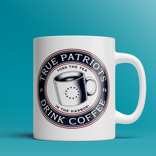 True Patriots Drink Coffee - 11oz & 15oz Coffee Mug