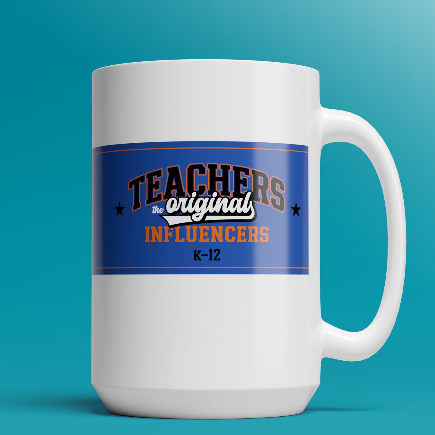 Teachers, the Original Influencers (4 colors)  - 11oz & 15oz Coffee Mug